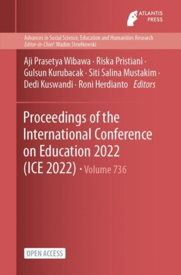 Proceedings of the International Conference on Education 2022 (ICE 2022) Proceedings of the International Conference on Education 2022 (ICE 2022)