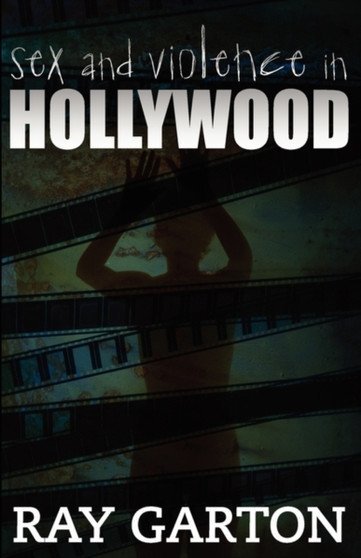 Sex and Violence in Hollywood