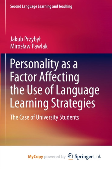 Personality as a Factor Affecting the Use of Language Learning Strategies : The Case of University Students