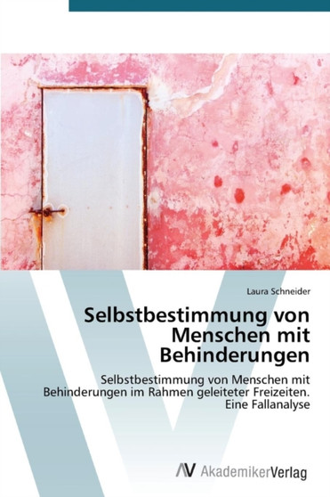 Selbstbestimmung von Menschen mit Behinderungen Selbstbestimmung von Menschen mit Behinderungen