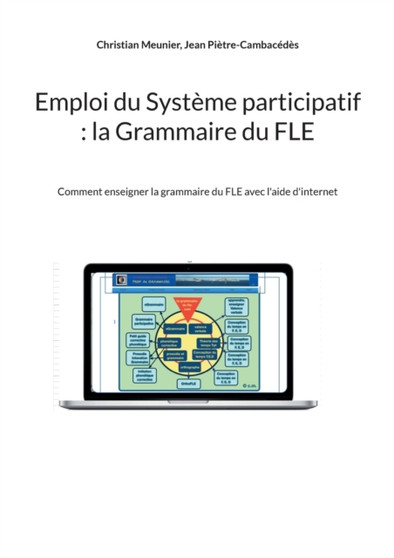 Emploi du Systeme participatif : la Grammaire du FLE: Comment enseigner la grammaire du FLE avec l'aide d'internet