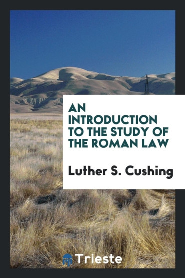 An Introduction to the Study of the Roman Law