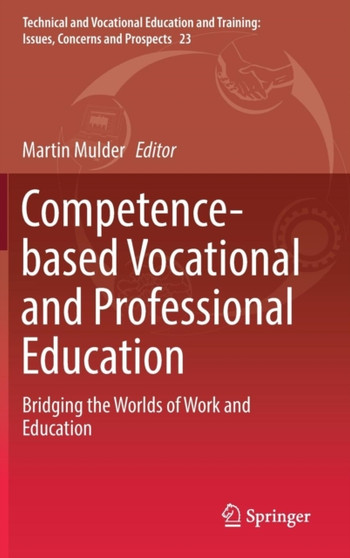 Competence-based Vocational and Professional Education : Bridging the Worlds of Work and Education : 23