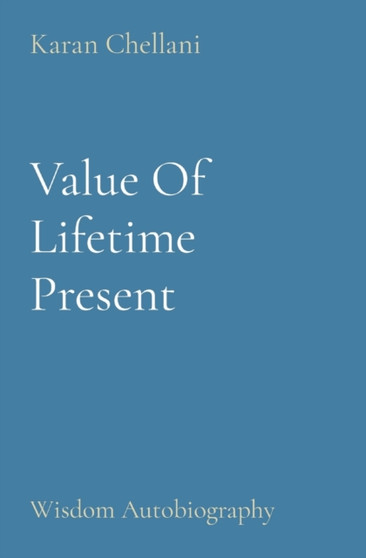 Value Of Lifetime Present : Wisdom Autobiography