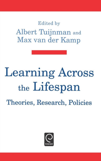 Learning Across the Lifespan : Theories, Research, Policies