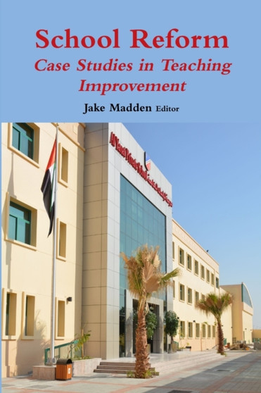 School Reform : Case Studies in Teaching Improvement