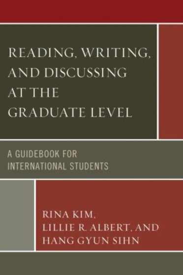 Reading, Writing, and Discussing at the Graduate Level : A Guidebook for International Students