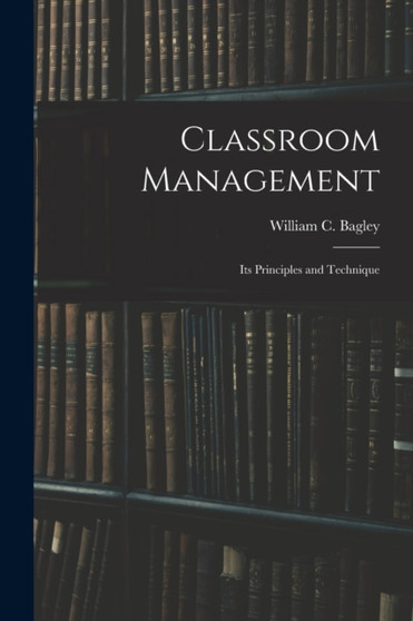 Classroom Management : Its Principles and Technique
