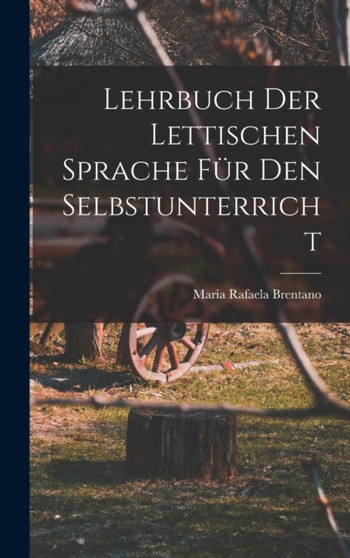 Lehrbuch der Lettischen Sprache fur den Selbstunterricht