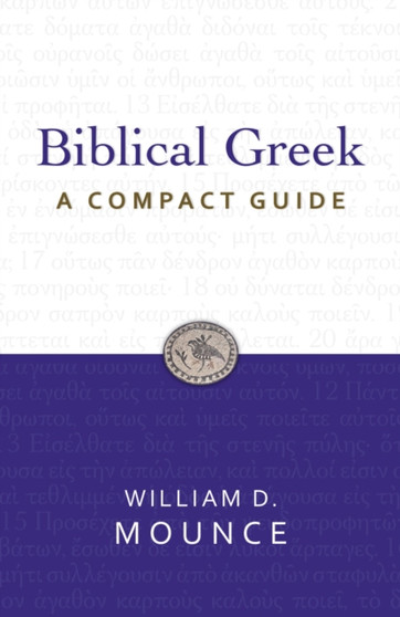 Biblical Greek: A Compact Guide : Second Edition
