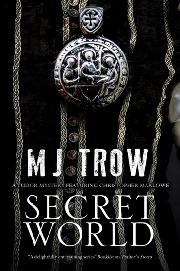 Secret World : A Tudor Mystery Featuring Christopher Marlowe : 7