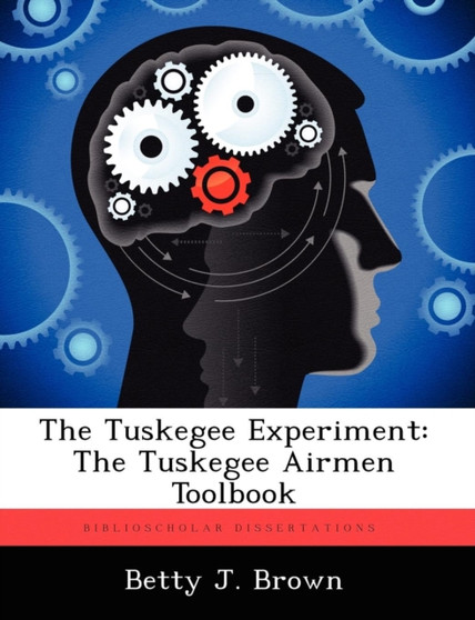 The Tuskegee Experiment : The Tuskegee Airmen Toolbook