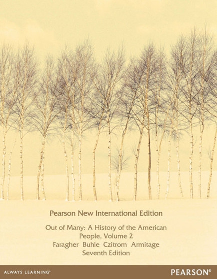 Out of Many: A History of the American People, Volume 2 : Pearson New International Edition