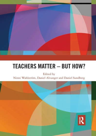 Teachers Matter - But How?
