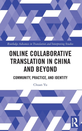 Online Collaborative Translation in China and Beyond : Community, Practice, and Identity