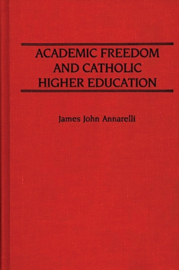 Academic Freedom and Catholic Higher Education