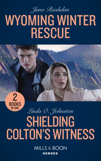 Wyoming Winter Rescue / Shielding Colton's Witness : Wyoming Winter Rescue (Cowboy State Lawmen) / Shielding Colton's Witness (the Coltons of Colorado)