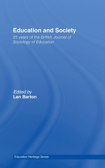 Education and Society : 25 Years of the British Journal of Sociology of Education