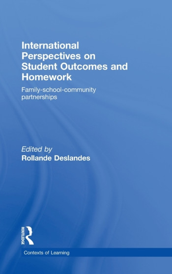 International Perspectives on Student Outcomes and Homework : Family-School-Community Partnerships