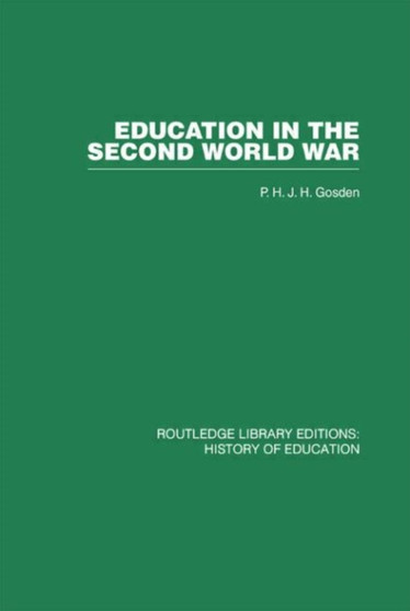 Education in the Second World War : A Study in policy and administration