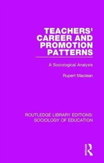 Teachers' Career and Promotion Patterns : A Sociological Analysis
