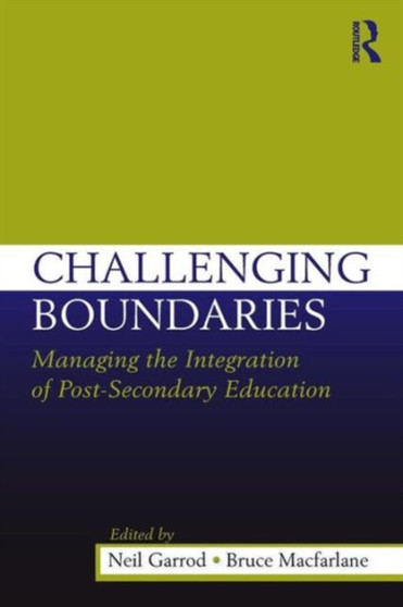 Challenging Boundaries : Managing the integration of post-secondary education