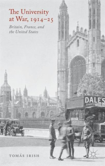 The University at War, 1914-25 : Britain, France, and the United States