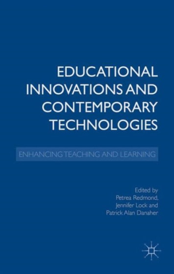 Educational Innovations and Contemporary Technologies : Enhancing Teaching and Learning