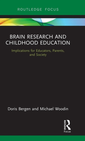 Brain Research and Childhood Education : Implications for Educators, Parents, and Society