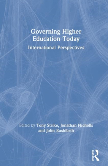 Governing Higher Education Today : International Perspectives