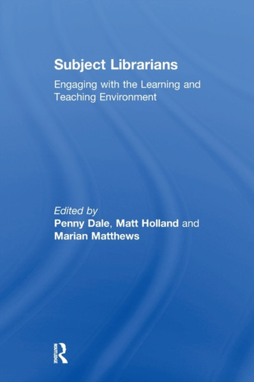 Subject Librarians : Engaging with the Learning and Teaching Environment