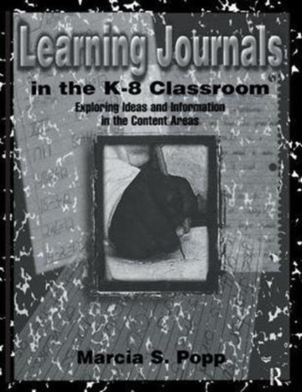 Learning Journals in the K-8 Classroom : Exploring Ideas and information in the Content Areas