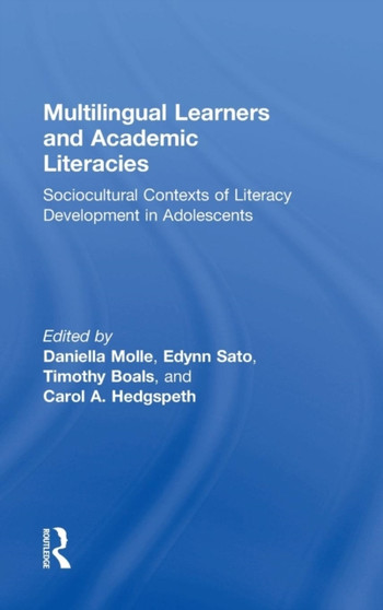 Multilingual Learners and Academic Literacies : Sociocultural Contexts of Literacy Development in Adolescents