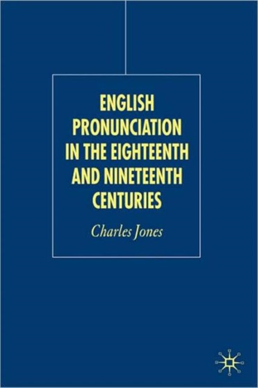 English Pronunciation in the Eighteenth and Nineteenth Centuries