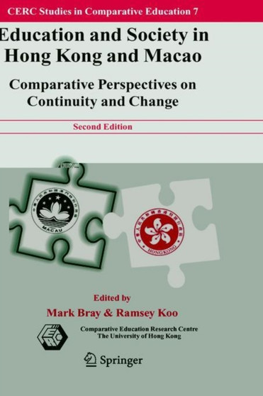 Education and Society in Hong Kong and Macao : Comparative Perspectives on Continuity and Change : 7