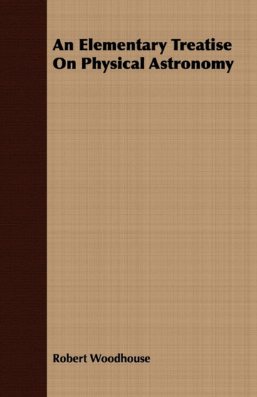 An Elementary Treatise On Physical Astronomy