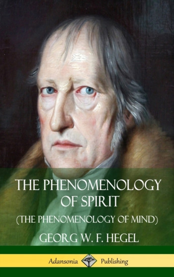 The Phenomenology of Spirit (The Phenomenology of Mind) (Hardcover)