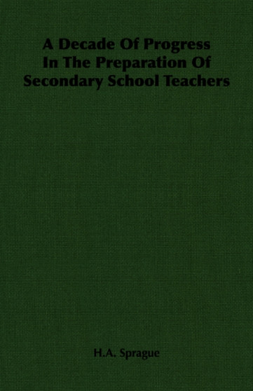 A Decade Of Progress In The Preparation Of Secondary School Teachers