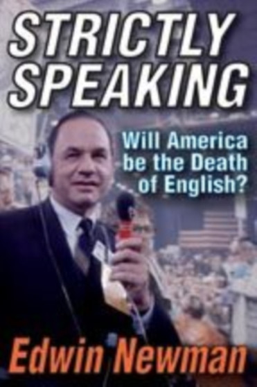 Strictly Speaking : Will America be the Death of English?