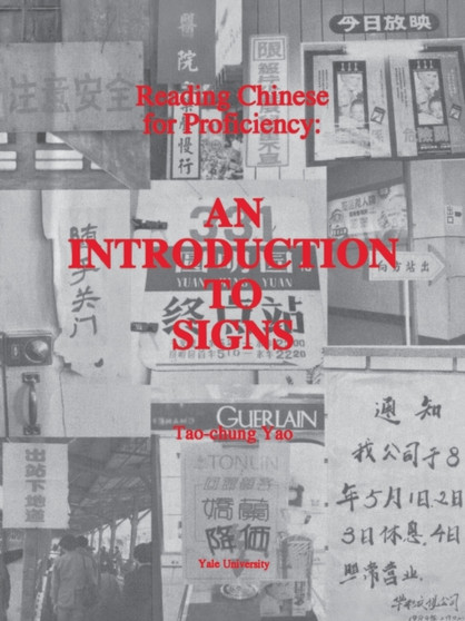 Reading Chinese for Proficiency : An Introduction to Signs