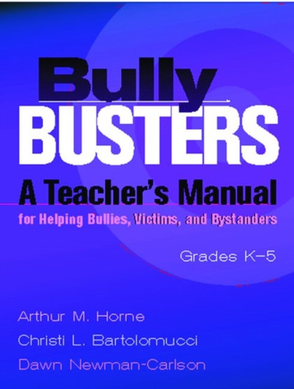 Bully Busters Grades K-5 : A Teacher's Manual for Helping Bullies, Victims, and Bystanders
