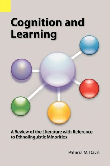 Cognition and Learning : A Review of the Literature with Reference to Ethnolinguistic Minorities