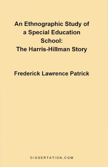 An Ethnographic Study of a Special Education School : The Harris-Hillman Story