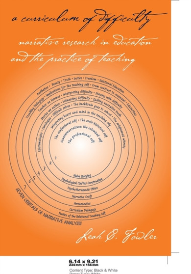 A Curriculum of Difficulty : Narrative Research in Education and the Practice of Teaching : 17 A Curriculum of Difficulty : Narrative Research in Education and the Practice of Teaching : 17
