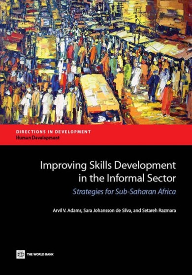 Improving Skills Development in the Informal Sector : Strategies for Sub-Saharan Africa