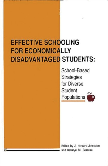 Effective Schooling for Economically Disadvantaged Students : School-Based Strategies for Diverse Student Populations