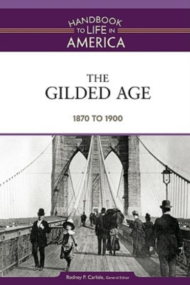 The Gilded Age : 1870 to 1900