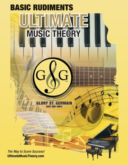 Music Theory Basic Rudiments Workbook - Ultimate Music Theory : Basic Rudiments Ultimate Music Theory Workbook includes UMT Guide  Chart, 12 Step-by-Step Lessons  12 Review Tests to Dramatically Inc : 8