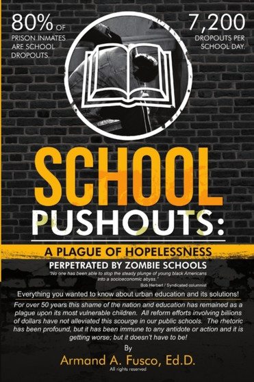 School Pushouts: A Plague of Hopelessness Perpetrated Zombie Schools