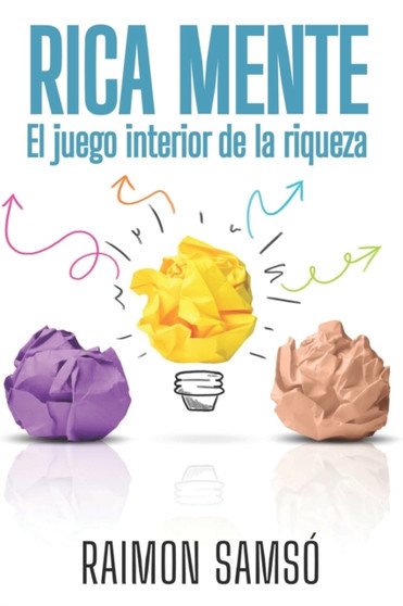 Rica Mente : El juego interior de la riqueza